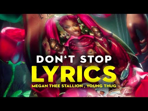 Megan Thee Stallion - Dont Stop Ft. Young Thug