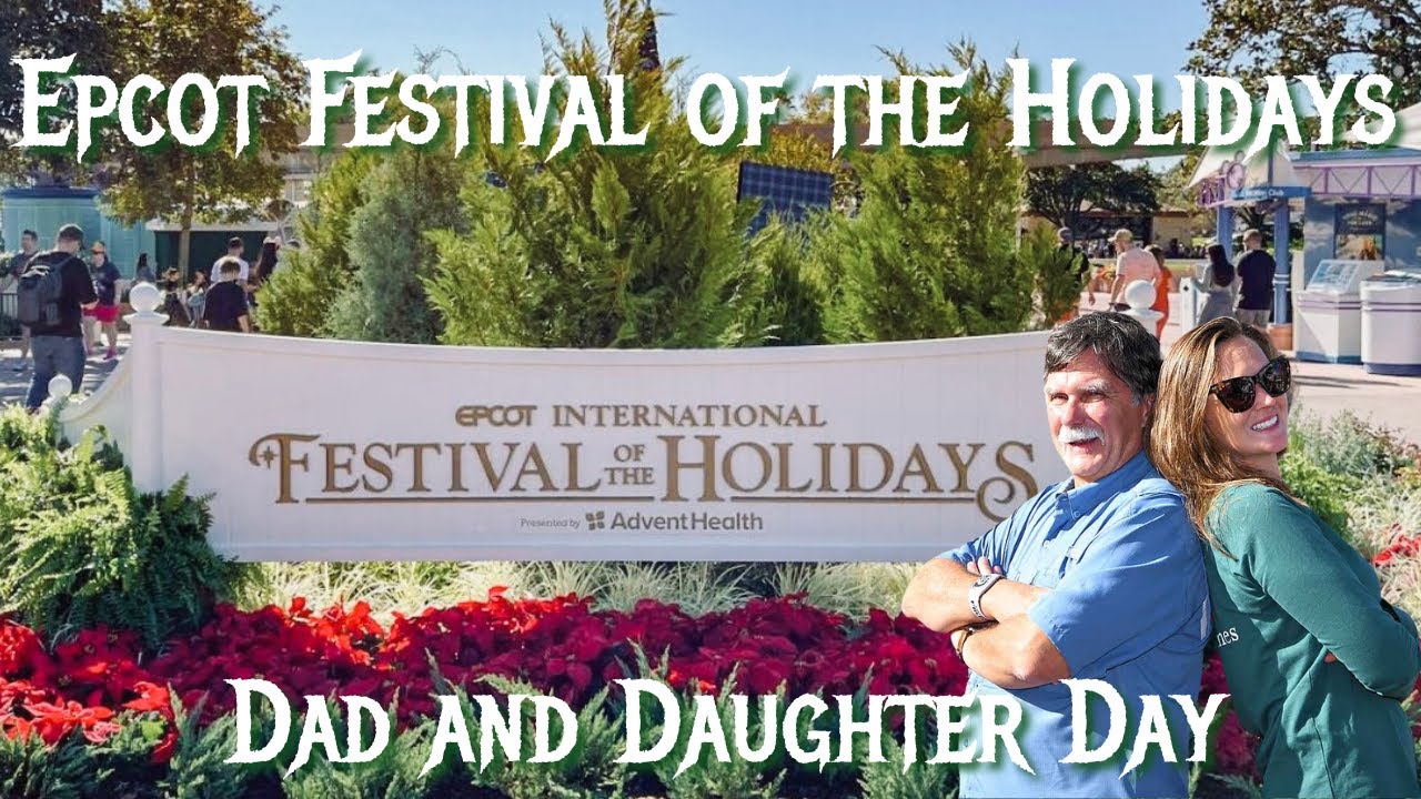 Epcot Festival Of The Holidays 2024 Dad And Daughter Day No Epcot Festival Of The Holidays 2024 Dad And Daughter Day No