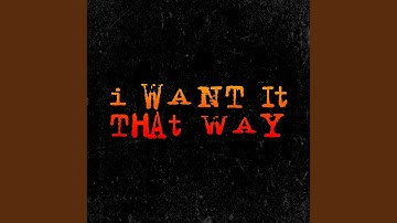 I Want It That Way
