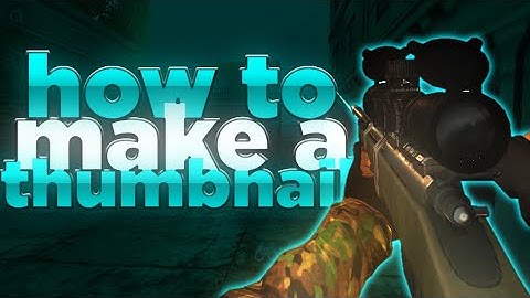 How to make a thumbnail (Bullet Force)