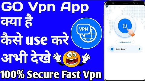 GO Vpn App || GO Vpn App Kaise Use Kare || GO Vpn Kya Hai || GO Vpn