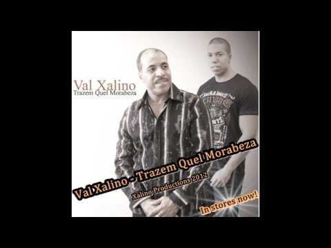 Val Xalino – Trazem Quel Morabeza (Cabo Verde, Kizomba, Zouk)