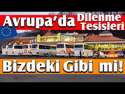 AVRUPA’DA DİNLENME TESİSLERİ BİZDEKİ GİBİ Mİ