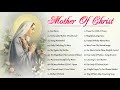 Songs to Mary, Holy Mother of God -Top 20 Marian Hymns and Catholic Songs - Classic Marian Hymns