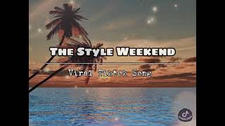 The Style Weekend Tiktok Song (Loop)