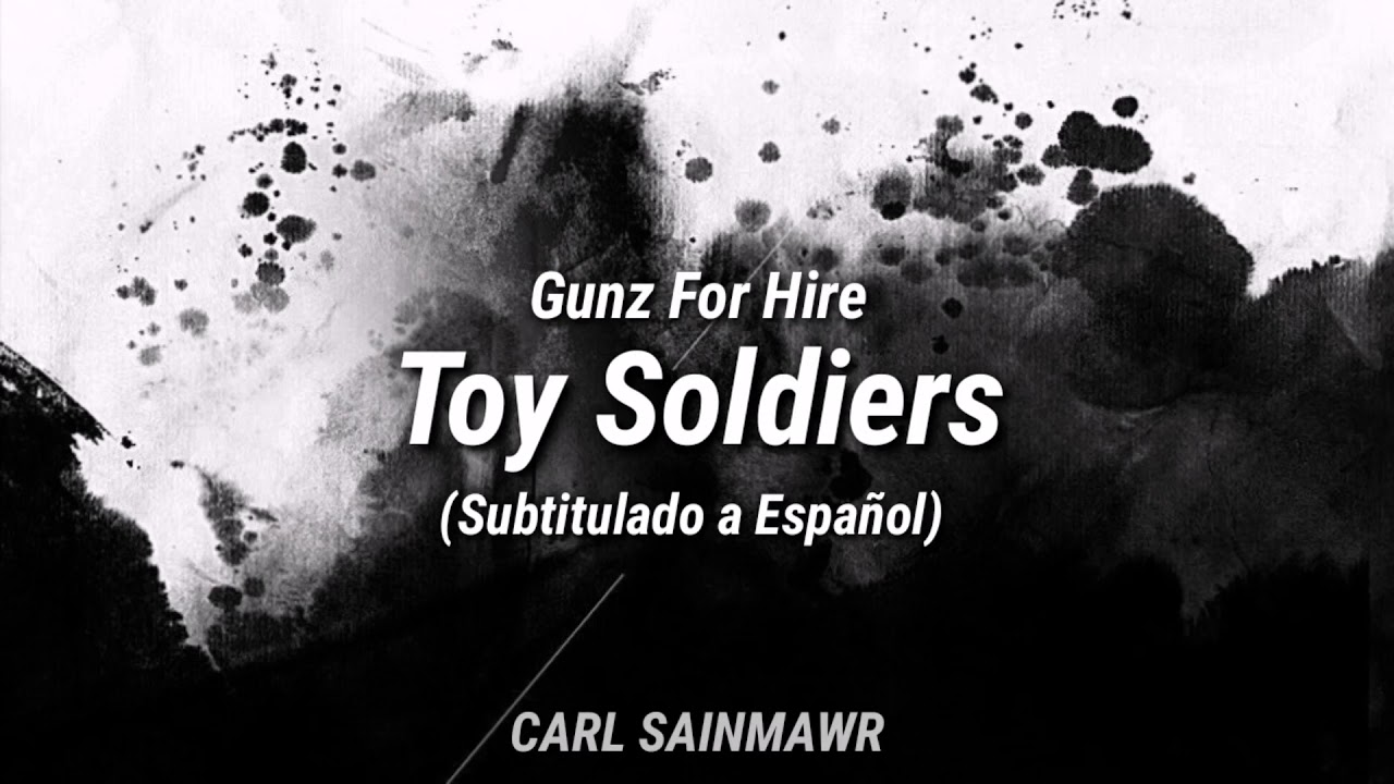 Gunz For Hire - Toy Soldiers (Subtitulado a Español)