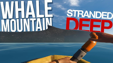 Stranded Deep GameplayPart 16 - Hacking & Modding - Giant Whale - Stranded Deep Gameplay Highlights