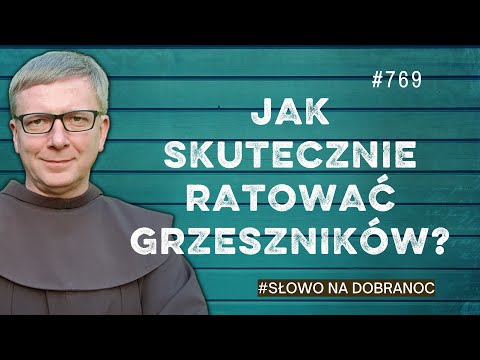 Jak skutecznie ratować grzeszników? Franciszek Krzysztof Chodkowski. Słowo na Dobranoc |769|