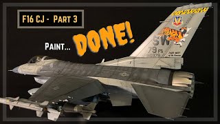 Tamiya F16 CJ Part 3  Final Paint  |  1/32 Scale