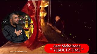 Asəf Mehdizadə - Yəbnə Fatimə 2023 ( Yeni Mersiye ) Resimi