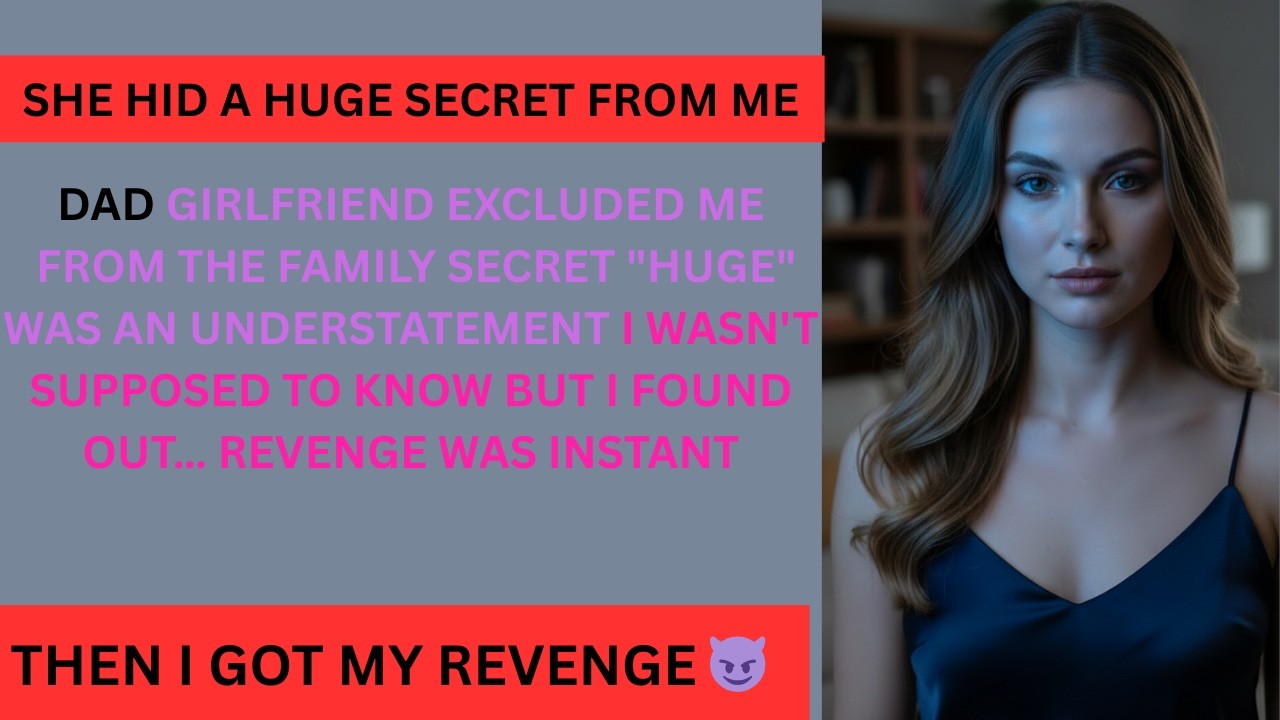 Dad's Girlfriend Excluded Me From a HUGE Family Secret — I Got Revenge