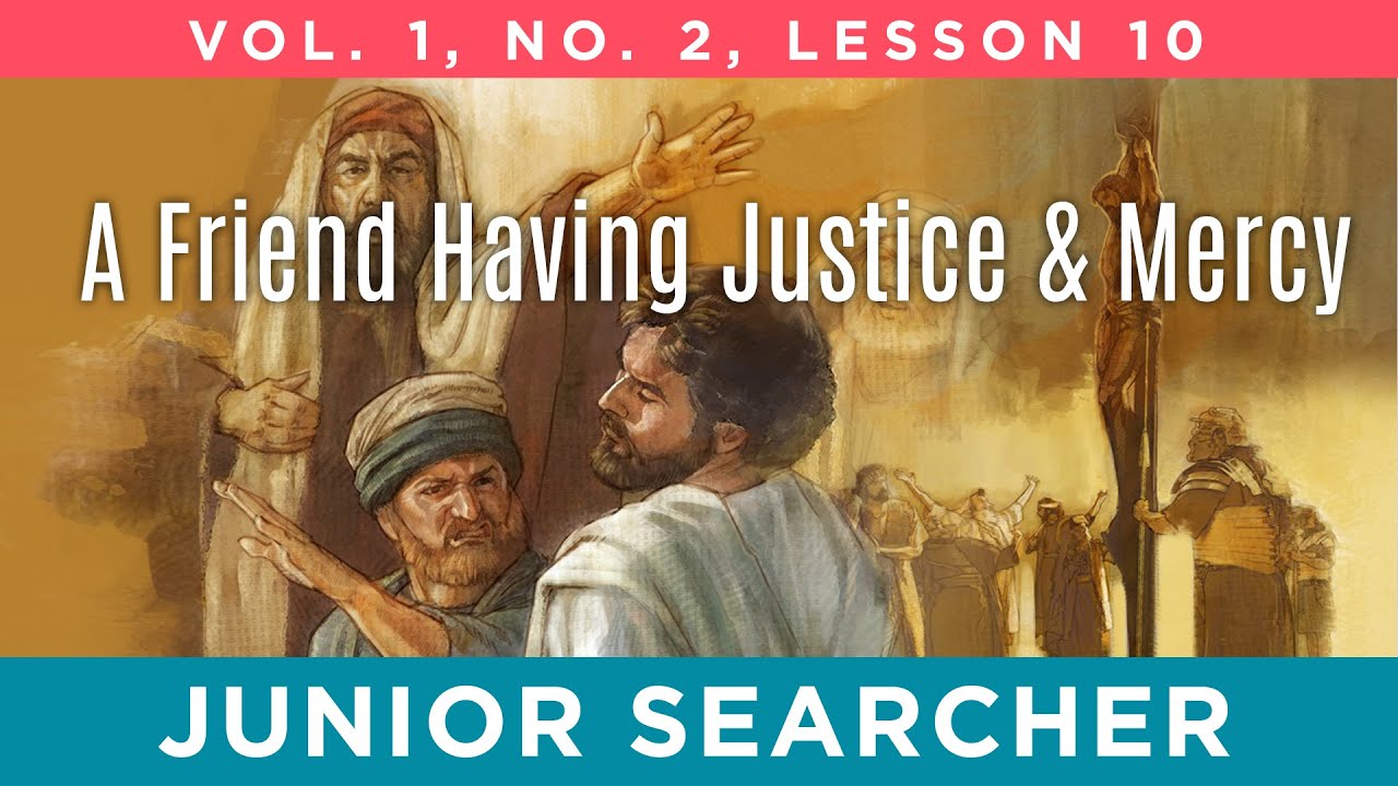 A Friend Having Justice and Mercy | Lesson 10 - Junior Searcher Vol. 1 No. 2
