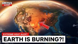 EXTREME HEAT Is Getting Worse, and It Will Reshape Earth FOREVER