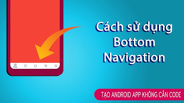 Tạo Android App Không cần CODE || Hướng dẫn Bottom Navigation