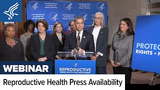 HHS Reproductive Health Care Access Launch and Media Availability with Members of Congress