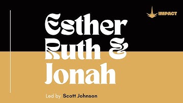 Esther, Ruth & Jonah
