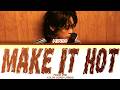 MINHO (민호) 'Make it hot' (Color Coded Lyrics) | Kaesuri