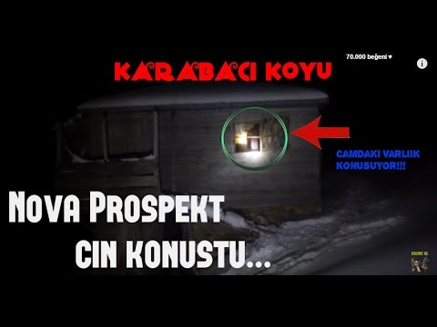 Nova Prospekt! Cin Konuşuyor!!! [KARABACI KÖYÜ]