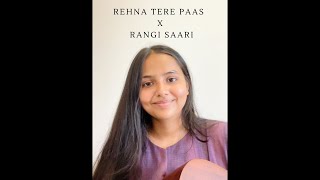 Rehna Tere Paas x Rangi Saari | Armaan Malik | Kavita Seth and Kanishk Seth