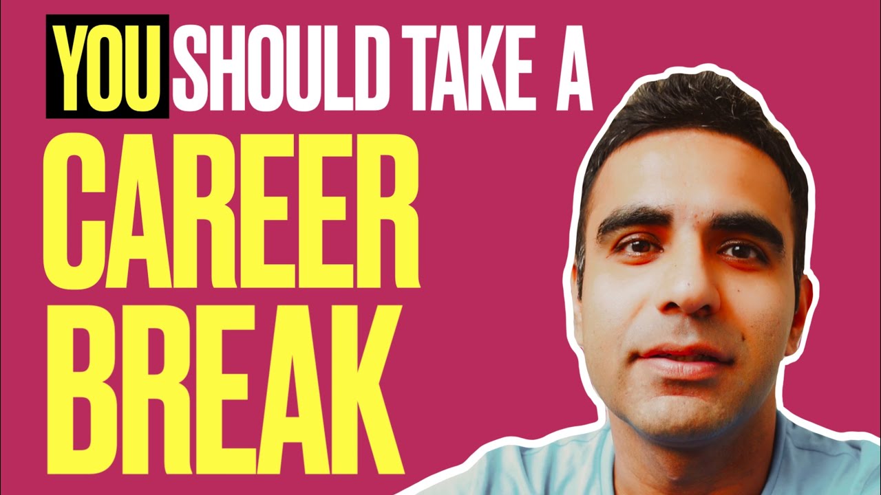 5 Reasons Why You Should Take a Career Break - YouTube