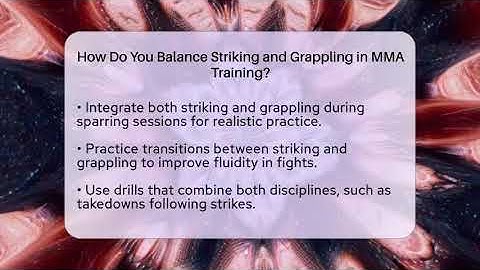 How Do You Balance Striking and Grappling in MMA Training? - Fighting Arts Lab
