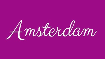 Learn how to Sign the Name Amsterdam Stylishly in Cursive Writing