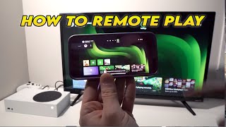 How to Remote Play Using Your Xbox Series X/S + Your Phone