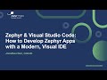 Zephyr  visual studio code how to develop zephyr apps with a modern visual ide  jonathan beri