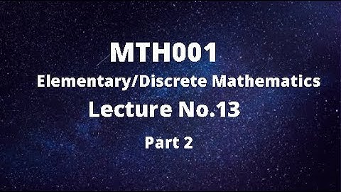 MTH001(Elementary/Discrete Mathematics) Lecture No.13(Sequences) Part-2