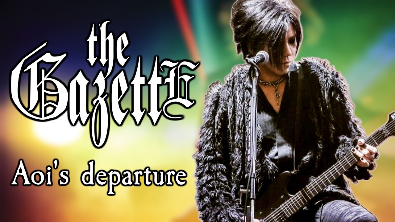 The GazettE situation summarized (Aoi's departure) - YouTube