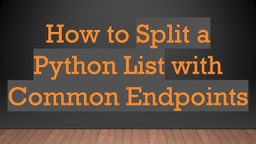 How to Split a Python List with Common Endpoints