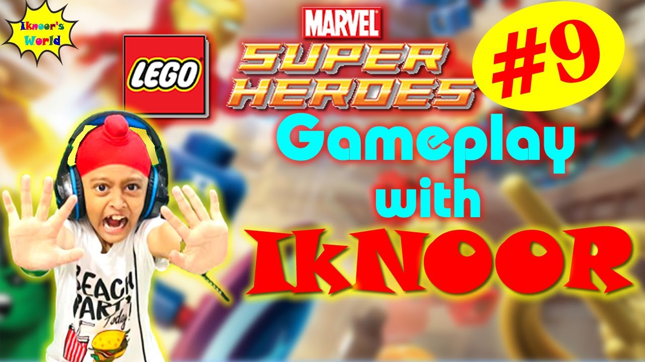 Lego Marvel Super Heroes Gameplay with Iknoor ( Iknoor World ) Part 9 l Playstation 4