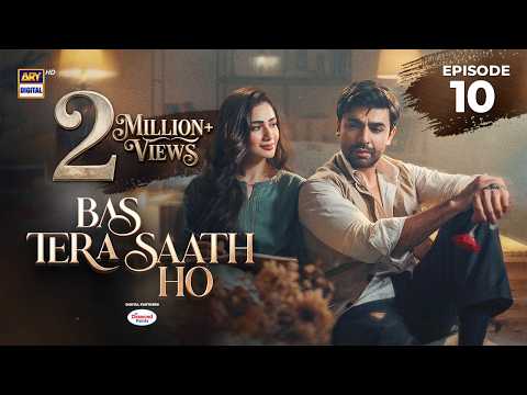 Bas Tera Saath Ho Episode 10 | 2 June 2026 | Farhan Saeed | Sana Javed | ENG SUB | ARY Digital Drama