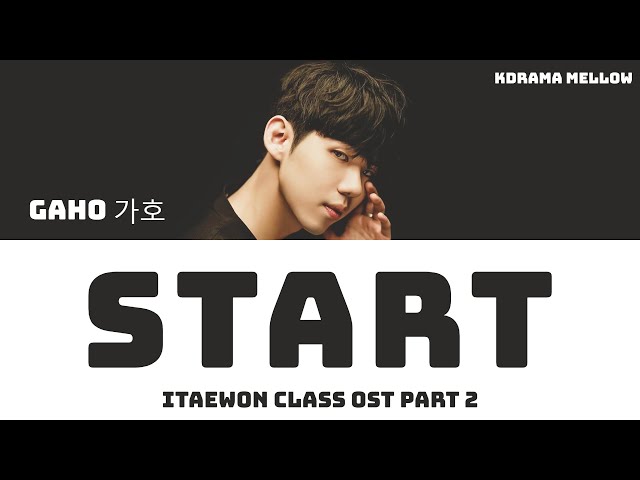 Gaho (가호) - Start 시작 (Itaewon Class OST Part 2) Lyrics (Han/Rom/Eng/가사) class=