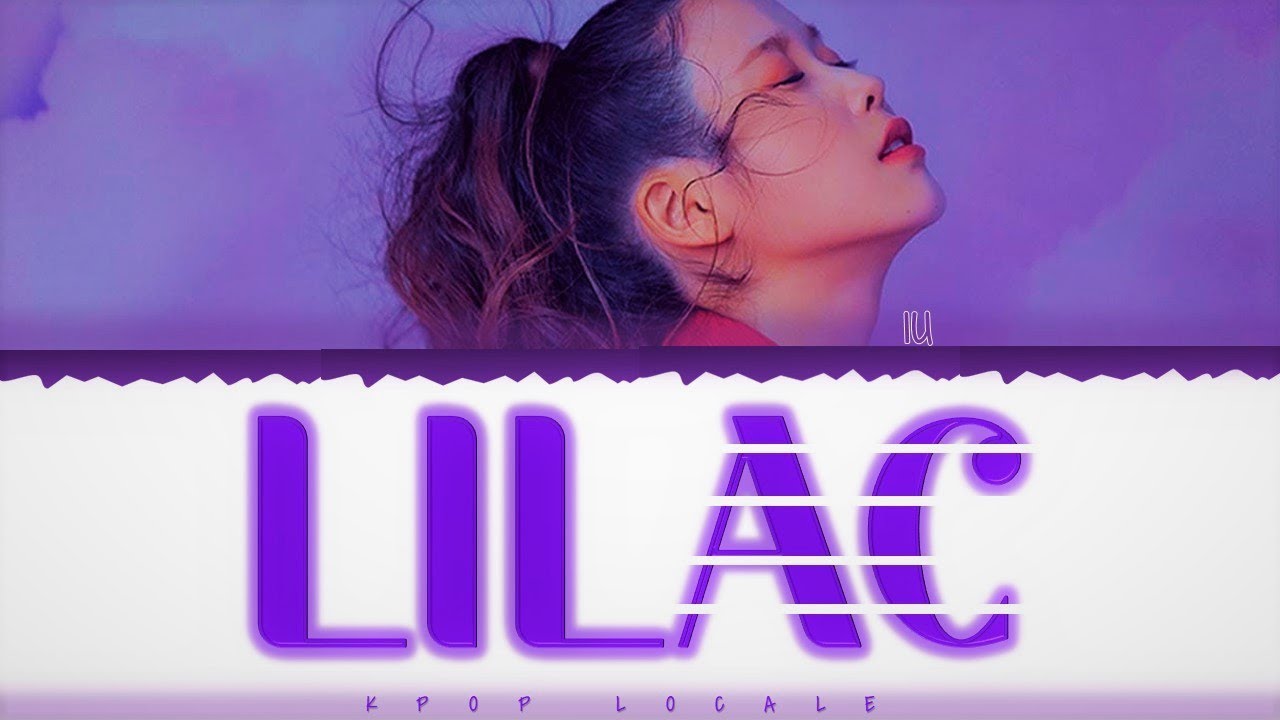 IU - LILAC Lyrics (아이유 라일락 가사) (Color Coded Lyrics)