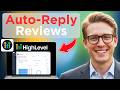 How To Use AI To Auto-Reply To New Google Reviews in GoHighLevel (Full Guide 2026)