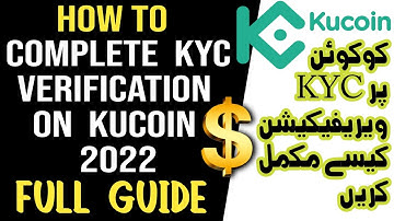 How to Complete KYC Verification on Kucoin in 2022 | Kucoin Account Ka KYC Verification Kesay Karay