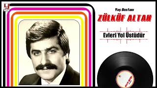 Zülküf Altan - Evleri Yol Üstüdür