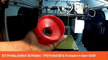 XYZ Printing DaVinci 3D Printers  - TPU Printed OD to ID Adapter in Open SCAD!