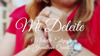 Mi Deleite - Video Oficial Michelle Estepa Ft Jonathan Quintero