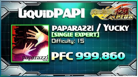 【DDR A20 Plus】paparazzi / Yucky [SINGLE EXPERT] 999,860