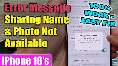 iPhone 16: How to Fix Error Message Sharing Name & Photo Not Available