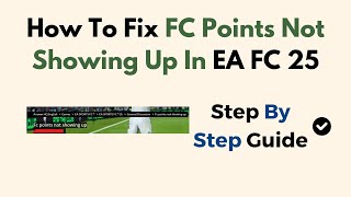 Fix FC Points Not Showing Up in EA FC 25 – Purchase, Server, and Account Sync Troubleshooting Guide