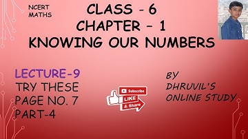 CLASS 6 Chapter -1 Knowing Our Numbers  Try These Page 7 PART 4 LECTURE 9 NCERT Solution Maths