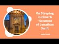 On Sleeping in Church by Jonathan Swift [Sermons of Jonathan Swift]