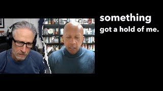 "Something got a hold of me" -  Bryan Stevenson and Jon Stewart