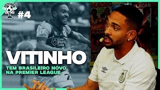 Entrevista: Vitinho, o campeão inglês que agora mira Premier e seleção -  Placar - O futebol sem barreiras para você