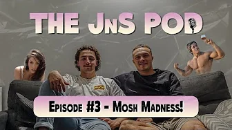 Mosh Madness! - The JnS Podcast - Episode 3