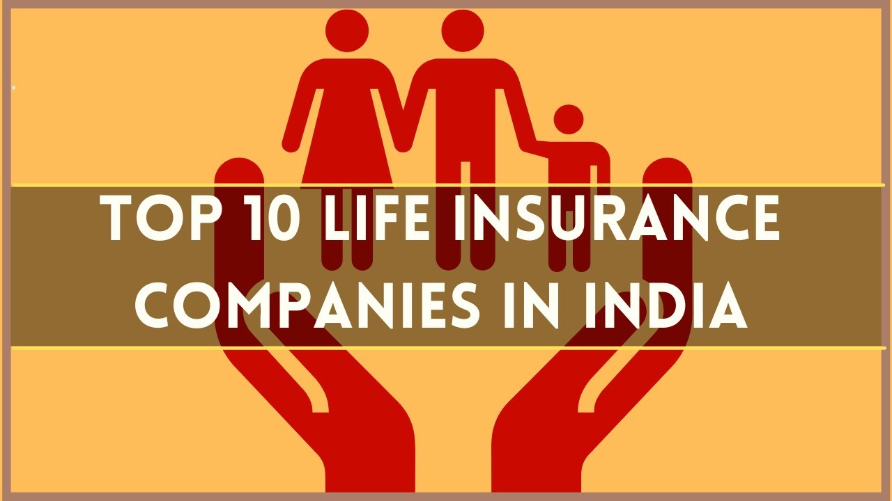 TOP 10 LIFE INSURANCE COMPANIES IN INDIA 2021|சிறந்த 10 ஆயுள் காப்பீட்டு நிறுவனங்கள் - YouTube