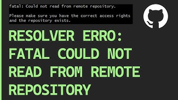 RESOLVER ERRO DO GIT: FATAL COULD NOT READ FROM REMOTE REPOSITORY